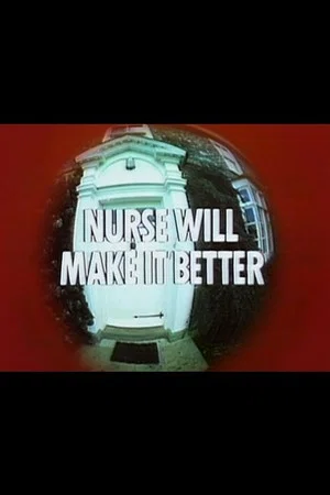 Постер: Nurse Will Make It Better