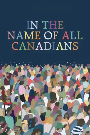 Постер: In the Name of All Canadians