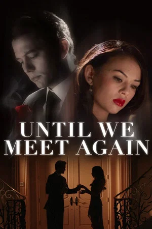 Постер: Until We Meet Again