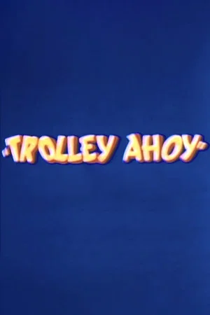 Постер: Trolley Ahoy