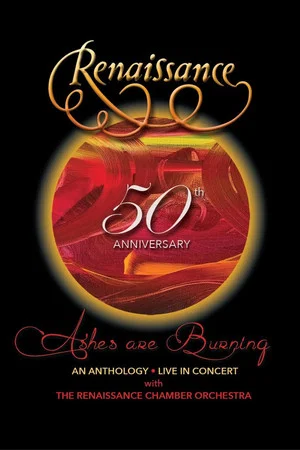 Постер: Renaissance - 50th Anniversary • Ashes are Burning • An Anthology • Live in Concert