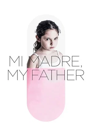 Постер: Mi Madre, My Father