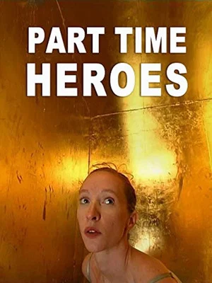 Постер: Part Time Heroes