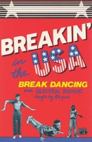 Постер: Breakin' in the USA: Break Dancing and Electric Boogie Taught by the Pros