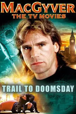 Постер: MacGyver: Trail to Doomsday