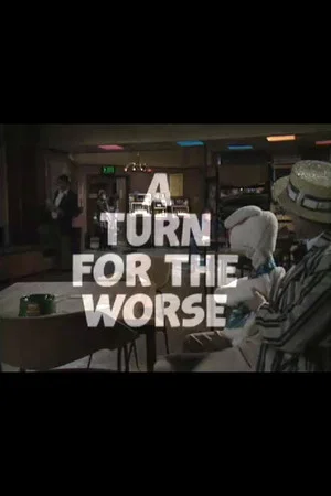 Постер: A Turn for the Worse