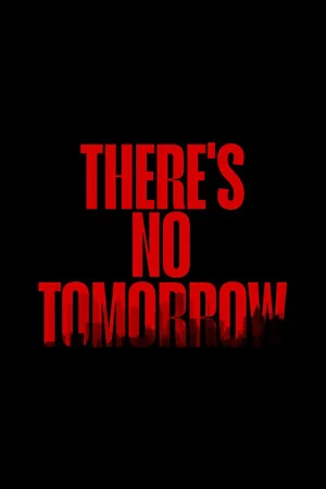 Постер: There's No Tomorrow