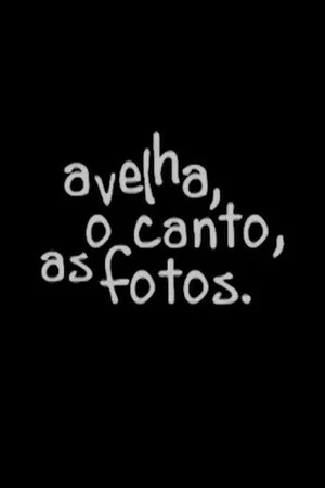 Постер: A velha, o canto, as fotos