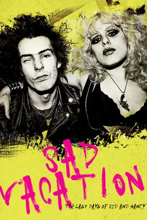 Постер: Sad Vacation: The Last Days of Sid and Nancy