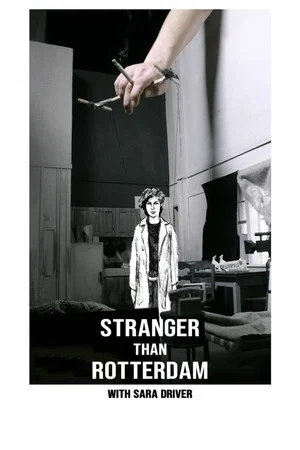 Постер: Stranger Than Rotterdam with Sara Driver
