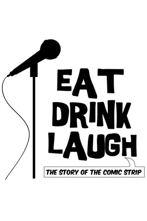Постер: Eat Drink Laugh: The Story of The Comic Strip