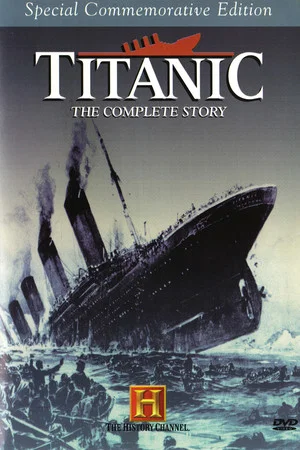Постер: Titanic: The Complete Story
