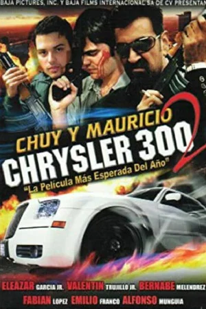Постер: Chuy y Mauricio: Chrysler 300 2