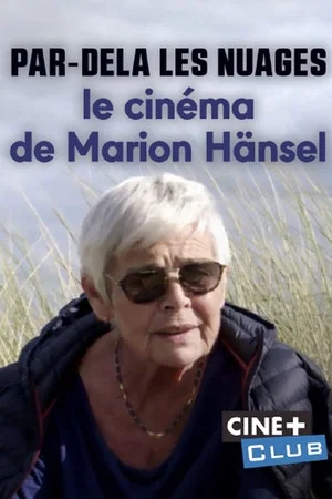 Постер: Par-delà les nuages – Le cinéma de Marion Hänsel