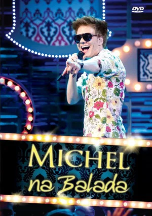 Постер: Michel Teló: Na Balada