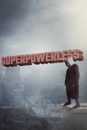 Постер: Superpowerless