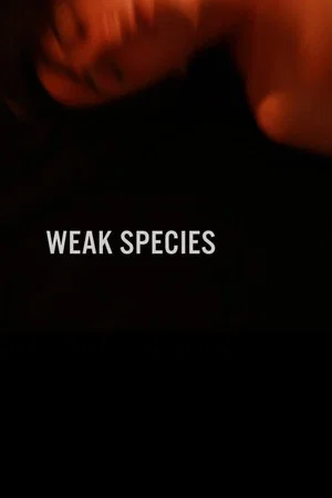 Постер: Weak Species