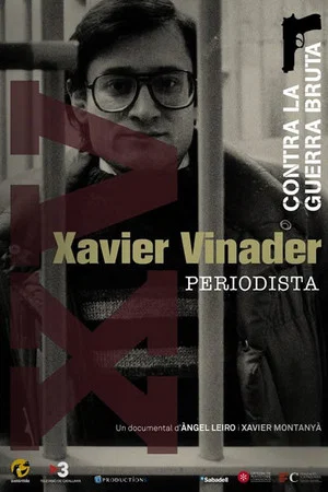 Постер: Xavier Vinader, periodista. Contra la guerra bruta