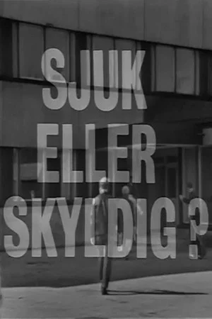 Постер: Sjuk eller skyldig?