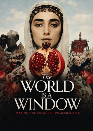 Постер: The World Is a Window: Making The Colour of Pomegranates