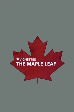 Постер: Canada Vignettes: The Maple Leaf