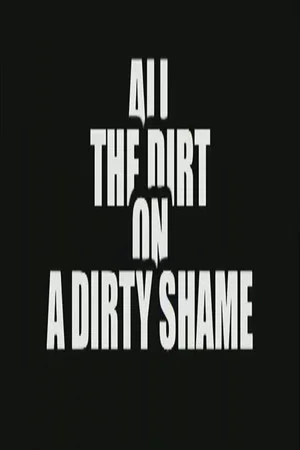 Постер: All the Dirt on 'A Dirty Shame'