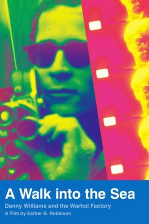 Постер: A Walk Into the Sea: Danny Williams and the Warhol Factory