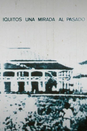 Постер: Iquitos: Una mirada al pasado