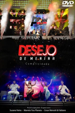 Постер: Desejo de Menina - Cumplicidade: Ao Vivo em João Pessoa