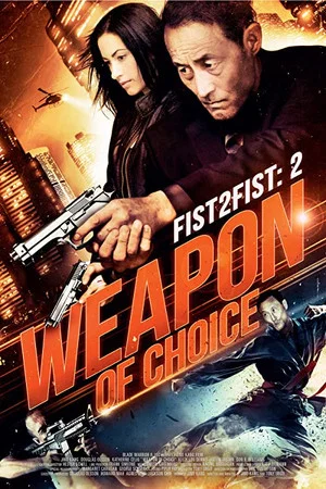 Постер: Fist 2 Fist 2: Weapon of Choice