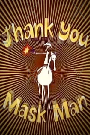 Постер: Thank You Mask Man