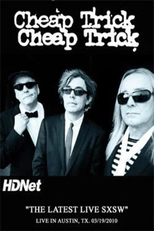 Постер: Cheap Trick: The Latest Live @ SXSW