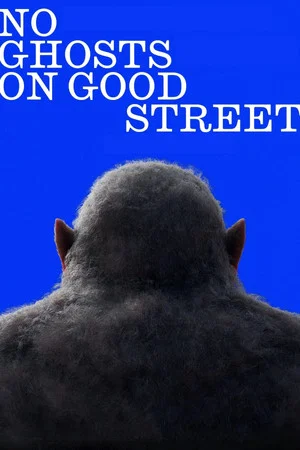 Постер: No Ghosts on Good Street