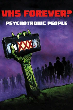 Постер: VHS Forever? | Psychotronic People