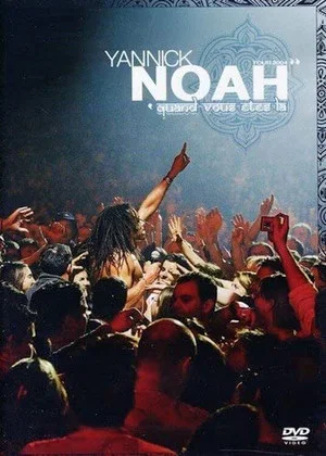 Постер: Yannick Noah - Quand vous êtes là