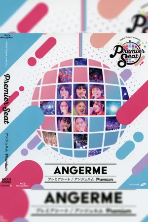 Постер: Hello! Project presents... "premier seat" ~ANGERME Premium~