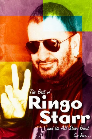 Постер: The Best of Ringo Starr & His All-Starr Band So Far...