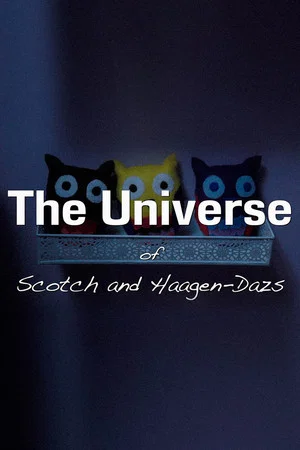 Постер: The Universe of Scotch and Haagen-Dazs