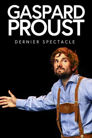 Постер: Gaspard Proust : Dernier Spectacle