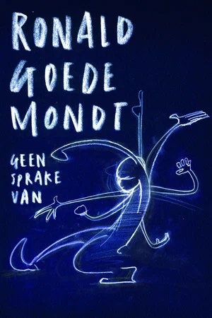 Постер: Ronald Goedemondt: Geen Sprake Van