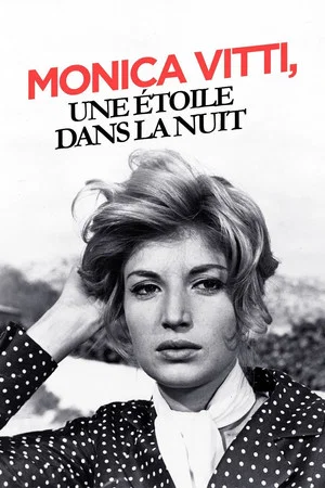 Постер: Monica Vitti, une étoile dans la nuit