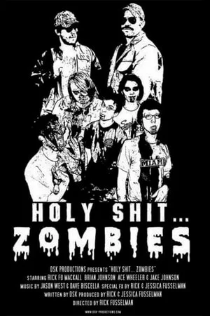 Постер: Holy Shit.... Zombies!