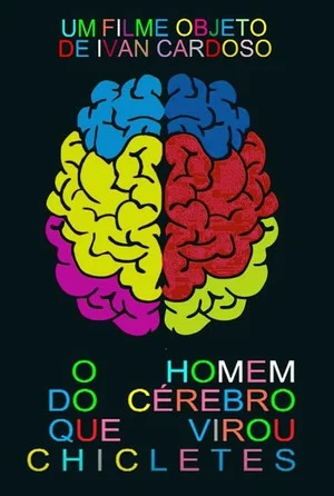 Постер: O Homem do Cérebro que Virou Chicletes