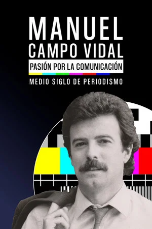 Постер: Manuel Campo Vidal: pasión por la Comunicación.