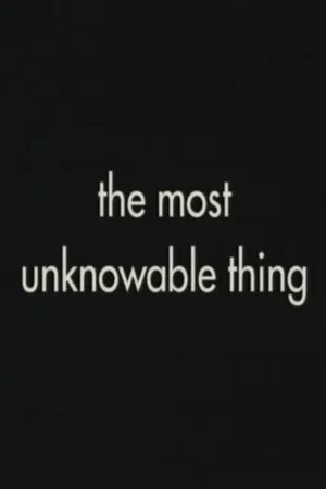 Постер: The Most Unknowable Thing