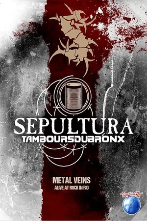 Постер: Sepultura & Les Tambours Du Bronx: Metal Veins