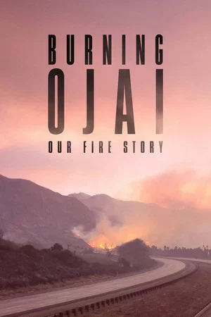 Постер: Burning Ojai: Our Fire Story