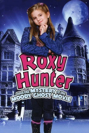Постер: Roxy Hunter and the Mystery of the Moody Ghost