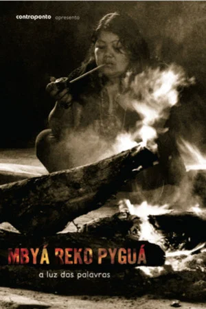 Постер: Mbyá Reko Pyguá, a luz das palavras