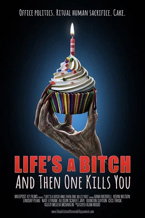 Постер: Life's A Bitch and then One Kills You